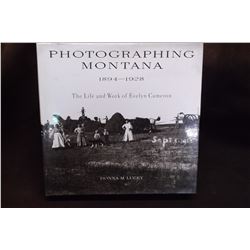 Photographing Montana 1894-1928- The Life and Work of Evelyn Cameron-  Author Donna M. Lucy
