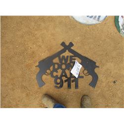 METAL SIGN, WE DON'T CALL 911
