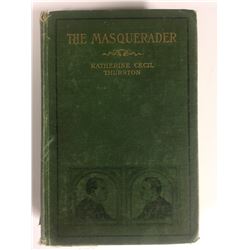 THE MASQUERADER, by KATHERINE CECIL THURSTON — HARPERS, PUBLISHED OCTOBER, 1904
