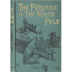 VERNE, JULES - THE PURCHASE OF THE NORTH POLE; London, 1894, 8vo, ills, orig pubs ills boards, de...
