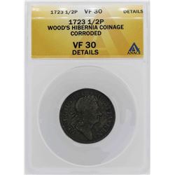 1723 Wood's Hibernia 1/2 Penny Coin ANACS VF30 Details