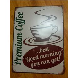 METAL SIGN - LARGE - 16 X 12" - PREMIUM COFFEE ...BEST "GOOD MORNING" YOU CAN GET!