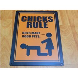 METAL SIGN - 12 X 8" - CHICKS RULE...........