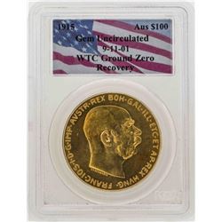 WTC Ground Zero Recovery 1915 Austria 100 Coronas .9803 oz. Gold Coin PCGS Gem U