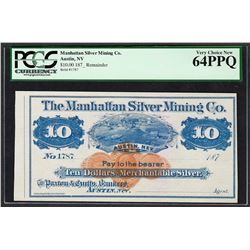 1870's $10 Manhattan Silver Mining Co. Obsolete Note PCGS Very Choice New 64PPQ