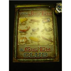 Jig Em % Gig Em tin sign