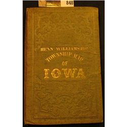 1855  Henn. Williams & Cos. Township Map of Iowa , hardbound. 'Doc' valued this in his personal coll