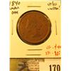 Image 1 : 1840 Large Cent, small date, VF/XF, value VF = $40, XF = $85