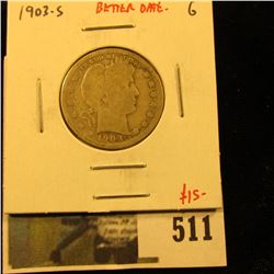 1903-S Barber Quarter, G, better date, value $15