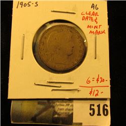 1905-S Barber Quarter, AG, tough date, clear date & Mint mark, problem-free G value $30, value $12+