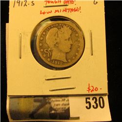 1912-S Barber Quarter, G, low mintage, tougher date, value $20