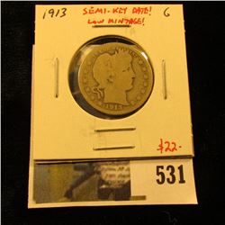 1913 Barber Quarter, G, low mintage, semi-key date, value $22