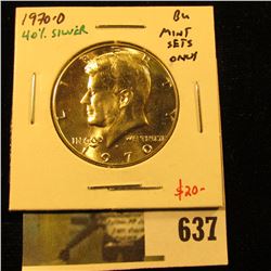 1970-D Kennedy Half Dollar, 40% Silver, from Mint Sets only, BU, value $20