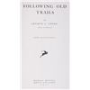Image 6 : Following Old Trails 1st Edition - Arthur L. Stone