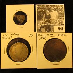 941 . 1737 Phillip V, One bit; 1816 4 Reals Peru JP VG; & Brazil 40 Reis copper (1835). (3 coins tot