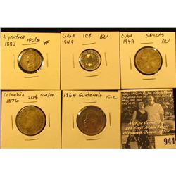 944 . Argentina: 1883 10c VF; Cuba 1949 10c BU & 1949 50c AU; 1876 Colombia 20c Fine/VF; & 1864 Guat