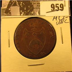 959 . 1791 Leed’s Half Penny, “Artis Nostrae Conditor”, edge- “Payable at Warehouse of Richard Paley
