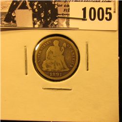1005 . 1891 P Liberty Seated Dime, in about fine.