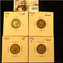 1011 . 1918 D F-VF, 25 S Good, 27 P EF, & 31 S Fine Mercury Dimes.