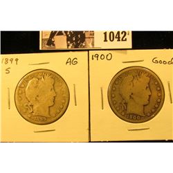 1042 . 1899 S AG with digs & 1900 P Good U.S. Barber Half Dollars.