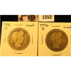 1058 . (2) 1906 D U.S. Barber Half Dollars, Good.