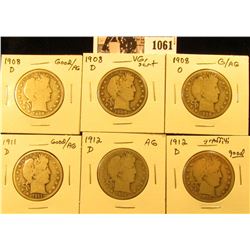 1061 . Six Barber Half Dollars: 1908S G/AG, 08D VG (scratch), 08 O G/AG, 11D G/AG, 12D AG, & 12 D Go