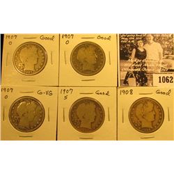 1062 . Five Barber Half Dollars: (3) 1907 O Good-VG, 07S Good, & 08 P Good.