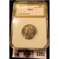1201 . 1998-P Off-Center Washington Quarter Graded MS 63