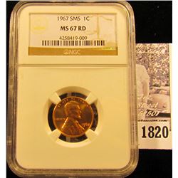 1820 . 1967 SMS Lincoln Cent NGC slabbed MS 67 RD
