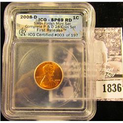 1836 . 2008 D Lincoln Cent ICG SP69 RD Satin Finish Mint Set First Release part of a set.