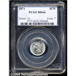 1871 3CN MS66 PCGS. Boldly struck save for the