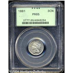 1881 3CN PR65 PCGS. Much of the innate