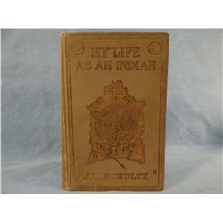 Schultz, James Willard, My Life As An Indian, 1907, 1st, vg, his first and best book