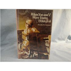 Johnson, Dorothy M. WHEN YOU AND I WERE YOUNG, WHITEFISH, 1982, 1st, fine, author signed