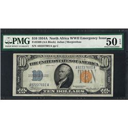 1934A $10 North Africa Silver Certificate WWII Emergency Note PMG About Unc. 50E