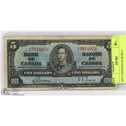 1937 CANADIAN $5.00 BILL.