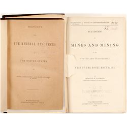 Mineral Resources of the US and Mining Statistics West of the Rockies, 1867 & 1870