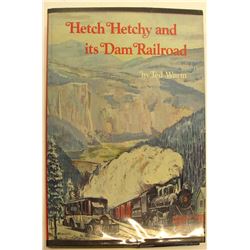 Hetch Hetchy and its Dam Railroad by Wurm