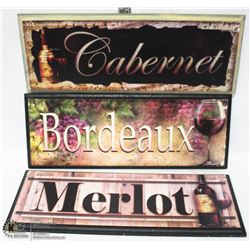 3 WINE SIGNS 21"X8" BORDEAUX, CABERNET, MERLOT
