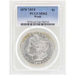 1878 7/8TF $1 Morgan Silver Dollar Coin PCGS MS62 Weak