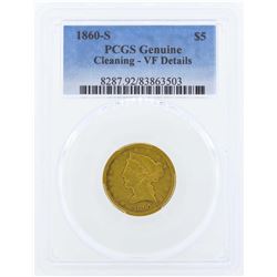 1860-S $5 Liberty Head Half Eagle Gold Coin PCGS Genuine Details