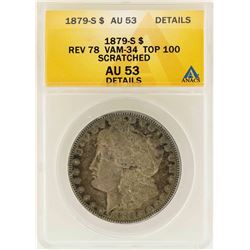 1879-S $1 Morgan Silver Dollar Reverse 78 VAM-34 Top 100 ANACS AU53 Details