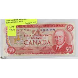 1975 CANADIAN $50.00 BILL WITH RCMP MUSICAL RIDE