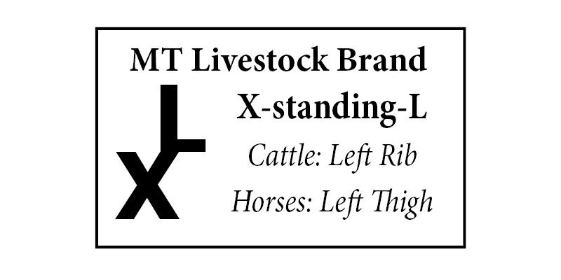 Montana Livestock Brand, X-standing-L, Cattle: Left Rib, Horses: Left Thigh