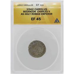 1542 Besancon Charles V Holy Roman Emperor Coin ANACS XF45