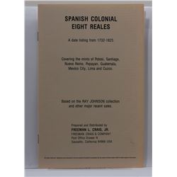 Craig: Spanish Colonial Eight Reales: A Date Listing from 1732-1825
