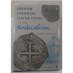 Craig: (Signed) Spanish Colonial Silver Coins in the Florida Collection
