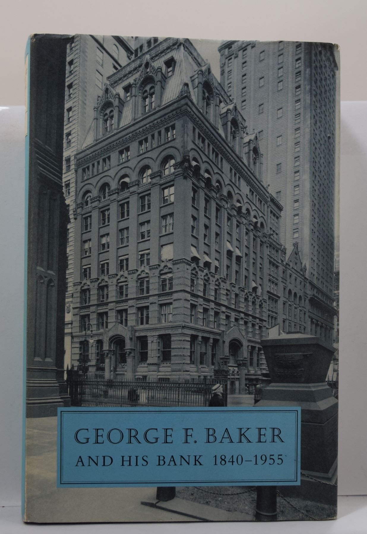 Logan: George F. Baker and His Bank 1840-1955: A Double Biography