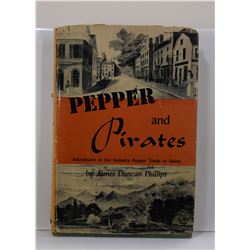 Phillips: Pepper and Pirates: Adventures in the Sumatra Pepper Trade of Salem