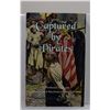 Image 1 : Stephens: (Signed) Captured by Pirates: 22 Firsthand Accounts of Murder and Mayhem on the High Seas